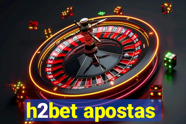 h2bet apostas